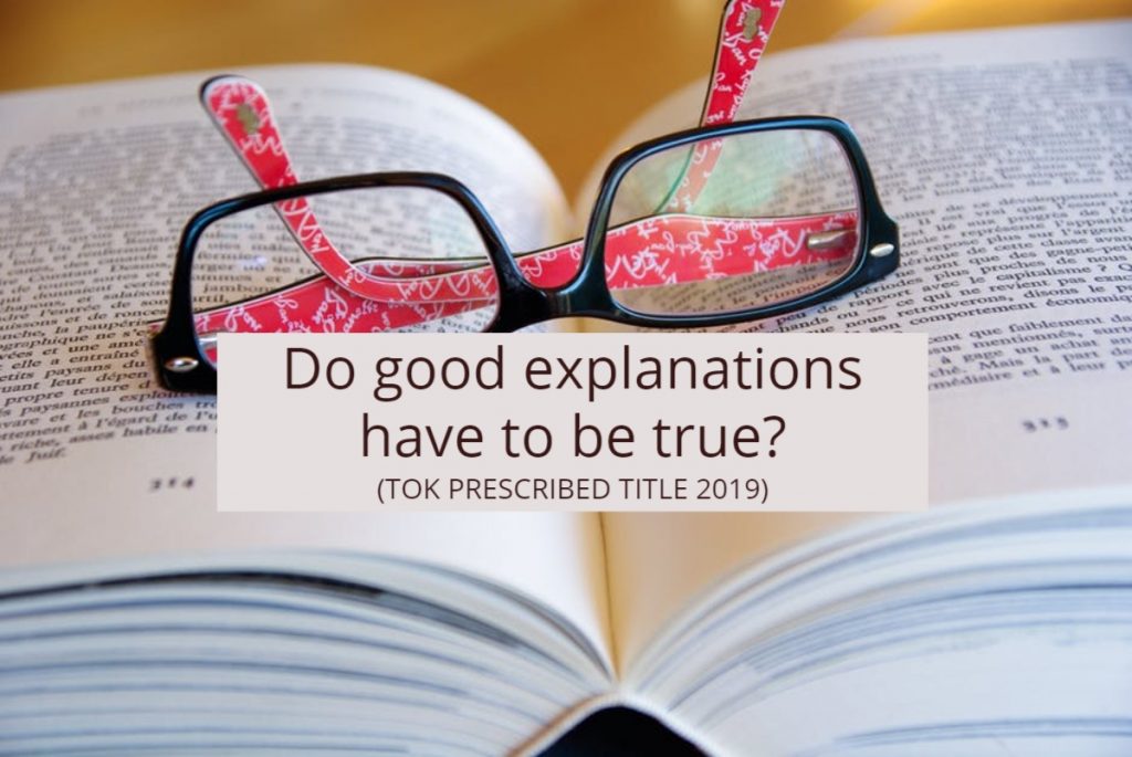3. Do good explanations have to be true?