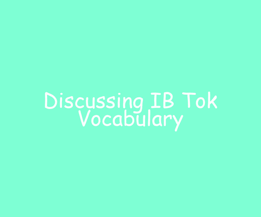 IB Theory of knowledge (Tok) Vocabulary