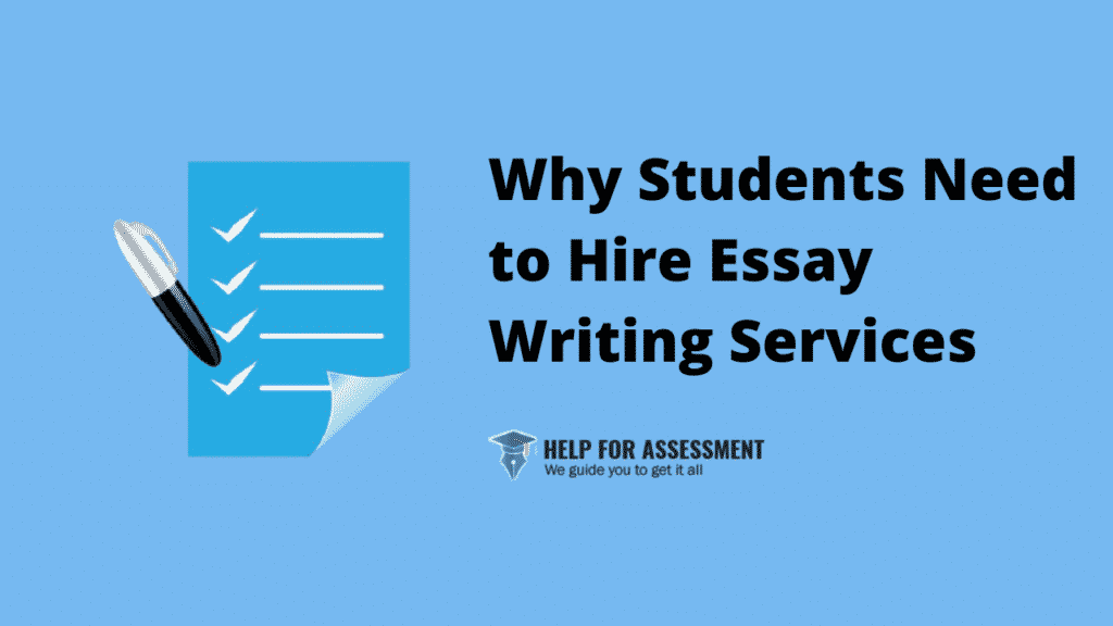 Why Students Need to Hire Essay Writing Services