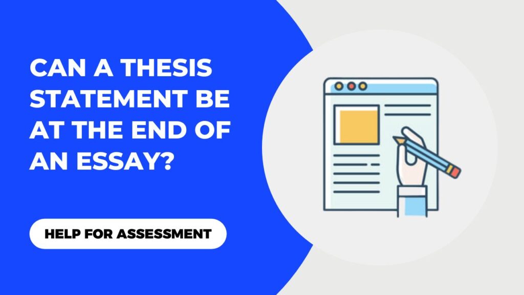 can a thesis be at the end of an essay explained
